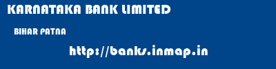 KARNATAKA BANK LIMITED  BIHAR PATNA    banks information 